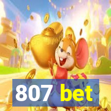 807 bet